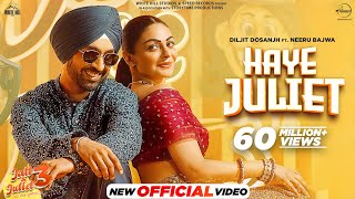 HAYE JULIET DILJIT DOSANJH  JAANI  NEERU BAJWA LATEST PUNJABI SONGS 2024 NEW PUNJABI SONGS 2024 [upl. by Lynn]