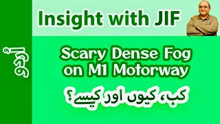 Scary Dense Fog on Motorway M1 Prof Dr Javed Iqbal FAROOQI [upl. by Enomad]