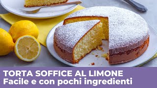 TORTA AL LIMONE SOFFICE  Facile e con pochi ingredienti [upl. by Kip]