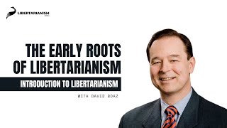 The Early Roots of Libertarianism  Introduction to Libertarianism with David Boaz [upl. by Ogires13]