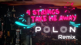 4 Strings  Take Me Away  Polon Remix [upl. by Eylk]