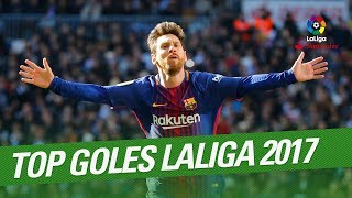 TOP Goals LaLiga 2017 [upl. by Treulich]