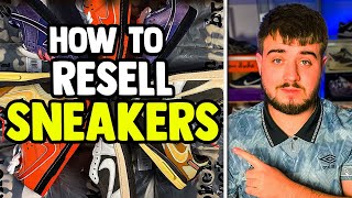 How To Start Sneaker Reselling For Beginners ALL IN ONE [upl. by Friederike]