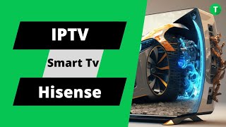 Scopri il segreto per guardare IPTV Extreme sulla tua Smart TV Hisense🤯 [upl. by Balliol]