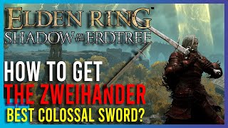 Elden Ring  How To Get The Zweihander  Best Colossal Sword [upl. by Carlson]