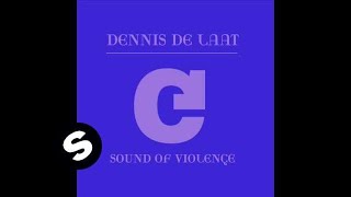 Dennis de Laat  Sound Of Violence Main Mix [upl. by Riplex993]