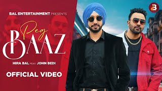 PEGBAAZ Official Video Hira Bal Feat John Bedi  Bal Entertainment  Punjabi Song 2022 [upl. by Nahn]