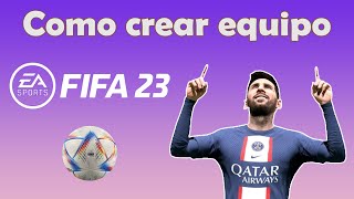 Como crear tu equipo en FIFA 23 [upl. by Giwdul]