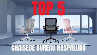 Top 4 des Chaises de Bureau Naspaluro  Confort et Ergonomie pour Tous les Budgets [upl. by Eiramnna732]