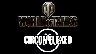 World of Tanks  Circon Flexed [upl. by Eileme]