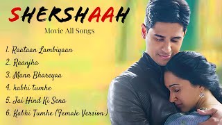 Shershaah Movie Songs  Sidharth malhotra  Kiara Advani  Jubin Nautiyal  B Praak Romantic Songs [upl. by Agneta]