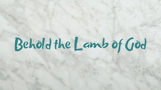 Behold the Lamb of God  Emu Music [upl. by Aramac]