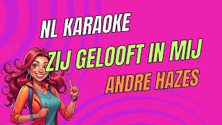 André Hazes  Zij Gelooft In Mij  Karaoke Versie  Zing Mee  Sing Along [upl. by Rutter858]