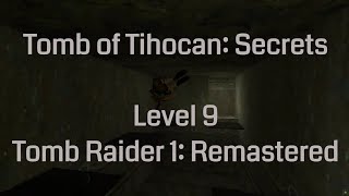 Tomb of Tihocan  Secrets Tomb Raider 1 Remastered Level 9 [upl. by Lull]