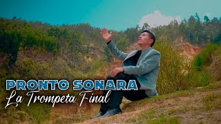 Pronto Sonara La Trompeta Final Gloria Celestial Video Oficial [upl. by Ha146]