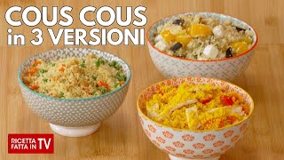 COUS COUS IN 3 VERSIONI di Benedetta Rossi  Ricetta TV Fatto in Casa per Voi [upl. by Leela253]