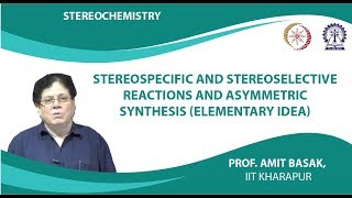 Stereospecific and Stereoselective Reactions and Asymmetric Synthesis Elementary Idea [upl. by Anonyw]