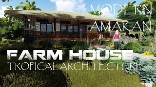 MODERN AMAKAN FARM HOUSE TROPICAL ARCHITECTURE [upl. by Assened]