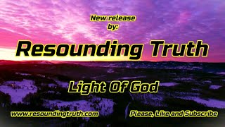 Light Of God Official Video By Resounding Truth [upl. by Dillie]