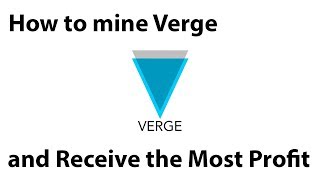 Most Profitable Way to Mine VergeXVG  How to Mine [upl. by Salokin]