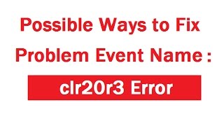 How to Fix Problem Event Name clr20r3 in Windows [upl. by Hras]