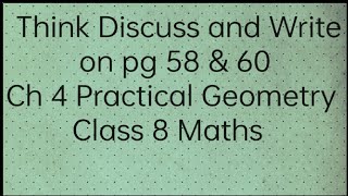 Think Discuss and Write on pg 58 and 60 Ch 4 Practical geometry Class 8 Maths [upl. by Arytal]