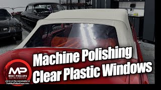 How to machine polish clear plastic convertible top windows [upl. by Beffrey]