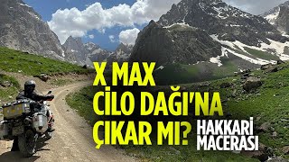 XMAX CİLO DAĞINA ÇIKAR MIHakkari Macerası [upl. by Waddington]