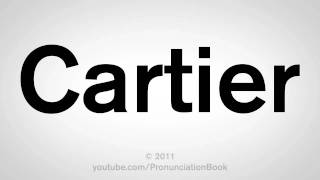 How To Pronounce Cartier [upl. by Kono155]