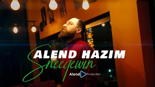 Alend Hazim  Sneeqewin  ئەلند حازم  سنيقيون [upl. by Oiluj]