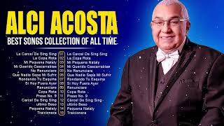 Alci Acosta Latin Songs Playlist Full Album  Best Songs Collection Of All Time [upl. by Lisha]