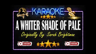 A Whiter Shade Of Pale  Sarah Brightman  Sing It Karaoke [upl. by Miles]