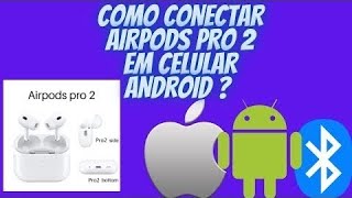 COMO CONECTAR AIRPODS PRO 2 em CELULAR ANDROID [upl. by Aleak]