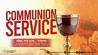 Communion Service  Household of David  7th August 2024 [upl. by Skutchan640]