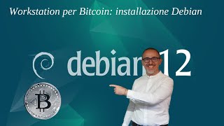 Workstation per Bitcoin Installazione Debian [upl. by Ahsaetan]