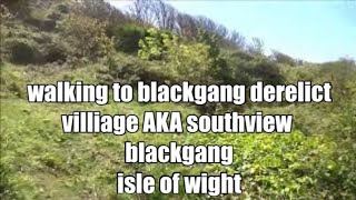 📽 walking to blackgang derelict villiage AKA southview  blackgang  isle of wight [upl. by Aileen]