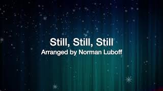 Still Still Still arr Norman Luboff [upl. by Michal]