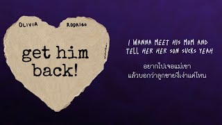 THAISUB  get him back  Olivia Rodrigo  แปลไทย  Lyrics [upl. by Sydelle]