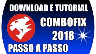 COMO BAIXAR E UTILIZAR O COMBOFIX TUTORIAL COMPLETO 2018 [upl. by Durrett]