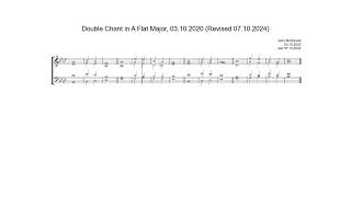 Double Chant in A Flat Major by John McDonald 03102020 Revised 07102024 [upl. by Aihsram]