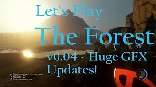 Lets Play The Forest  v004 Huge Graphics Update [upl. by Elkraps]