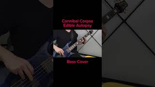 Cannibal Corpse  Edible Autopsy【Bass Cover】shorts [upl. by Ordnael]