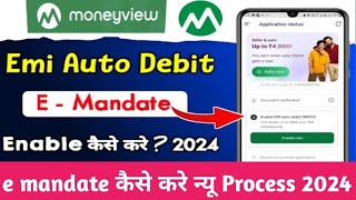 E mandate Registration kaise kare Money View app  Instant loan kaise le 2024 [upl. by Osnerol]