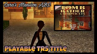 Playable TR5 Title  Laras Mansion ABC  Tomb Raider Chronicles Short [upl. by Teri]