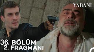 Yabani 36 Bölüm 2 Fragmanı  quotHayatımızı Çaldınquot [upl. by Ntisuj]