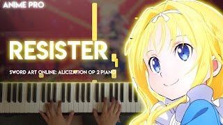 RESISTER  Sword Art Online Alicizationseason 3 OP 2 piano ASCA [upl. by Deana68]