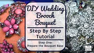 Step One Prepare the Base  Wedding Rhinestone Brooch Bouquet Tutorial [upl. by Henka]