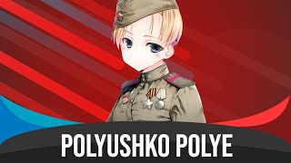 Polyushko Polye  Nightcore Полюшко Поле [upl. by Stoller]