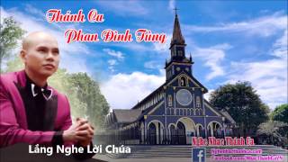 Thánh Ca  Lắng Nghe Lời Chúa  Phan Đinh Tùng [upl. by Thorwald]