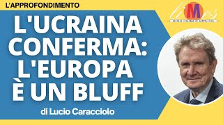 LUcraina conferma lEuropa è un bluff  Lapprofondimento di Lucio Caracciolo [upl. by Ahtnammas241]